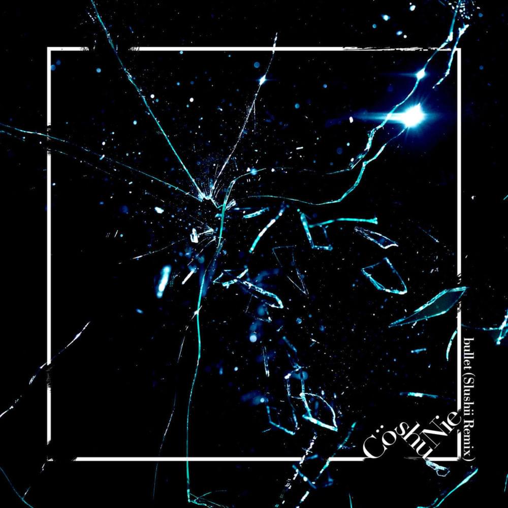 1000x1000 When did Cö shu Nie release “bullet (Slushii Remix)”?