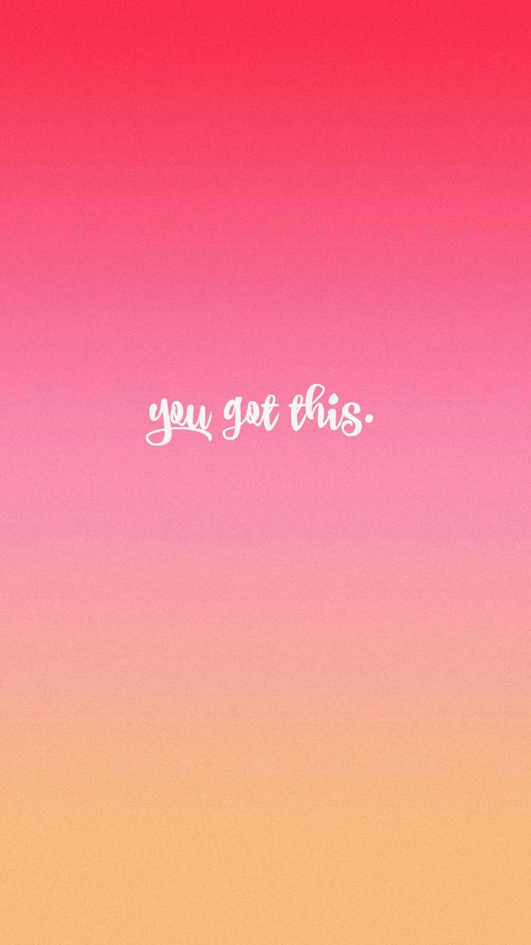 You've Got This Wallpapers - Top Free You've Got This Backgrounds ...