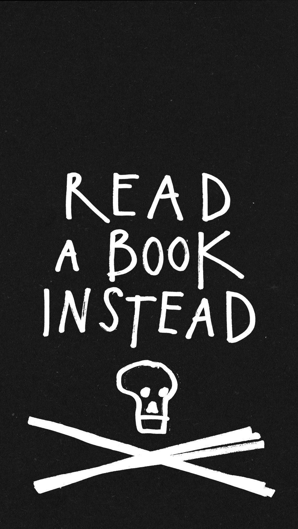 1024x1817 All sizes. Read a book instead iphone wallpaper Sharing!