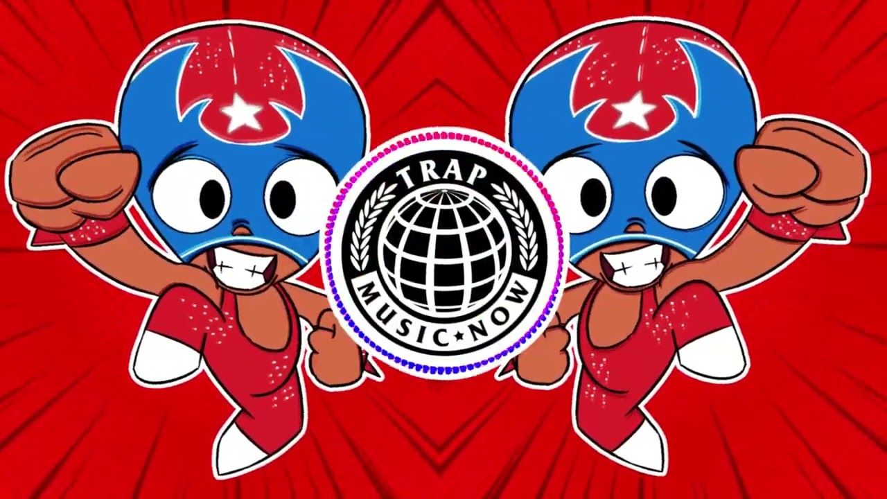 1280x720 MUCHA LUCHA THEME SONG (OFFICIAL TRAP REMIX)