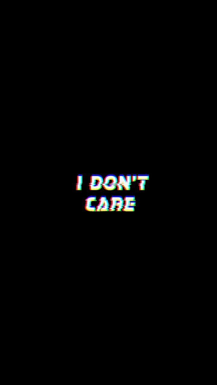 I Don't Care Wallpapers - Top Free I Don't Care Backgrounds -  WallpaperAccess