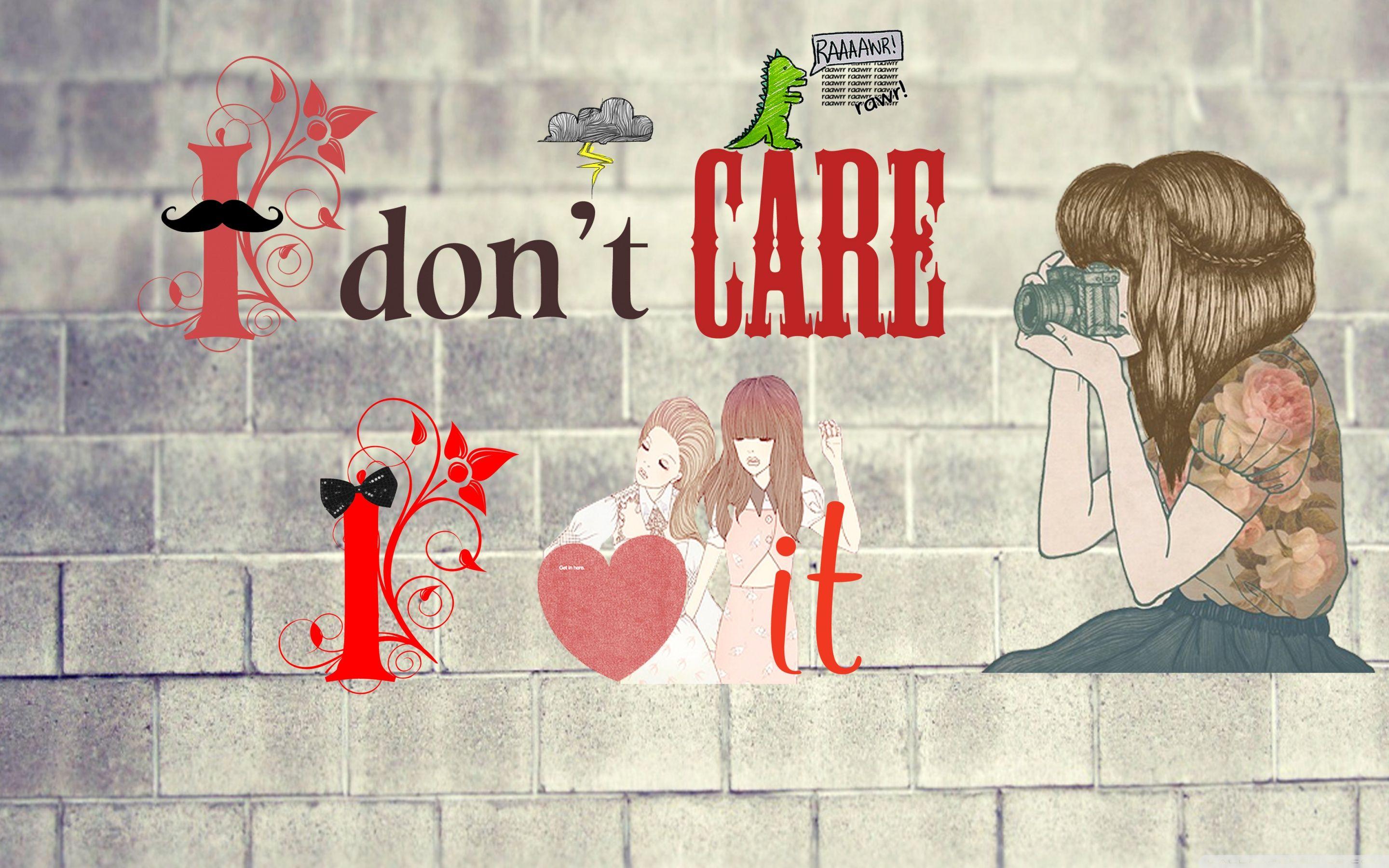 I Don't Care Wallpapers - Top Free I Don't Care Backgrounds ...