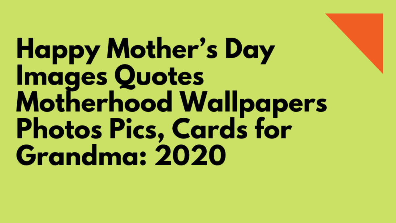 1280x720 Happy Mother's Day Image Quotes Motherhood Wallpaper Photo Pics, Cards for Grandma: 2020