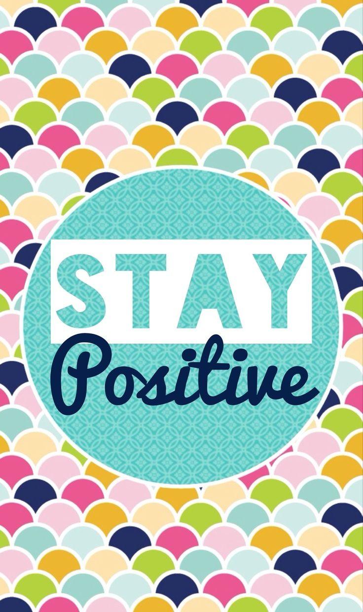 Stay positive   Positive wallpapers Preppy wallpaper Aesthetic iphone  wallpaper