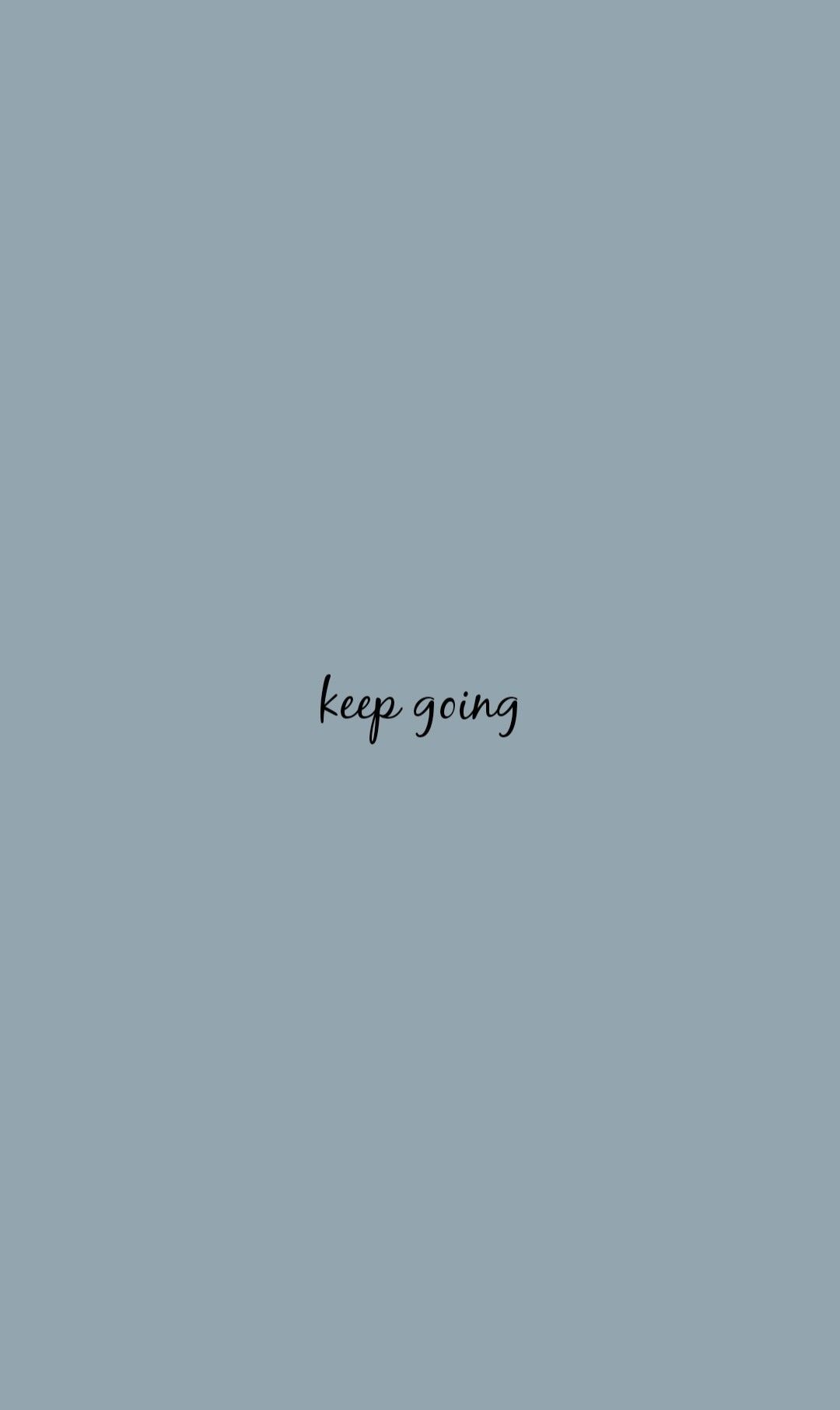 1080x1812 Aesthetics. Words wallpaper, Keep going quotes, Dreamer quotes
