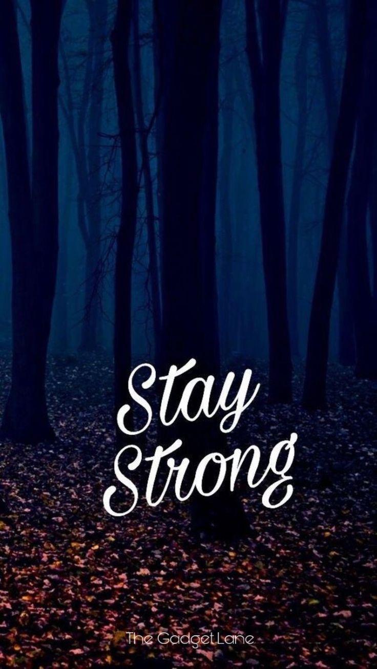 736x1307 Quotes. Wallpaper. iPhone. Android. Stay strong quotes, Life tumblr, Strong quotes