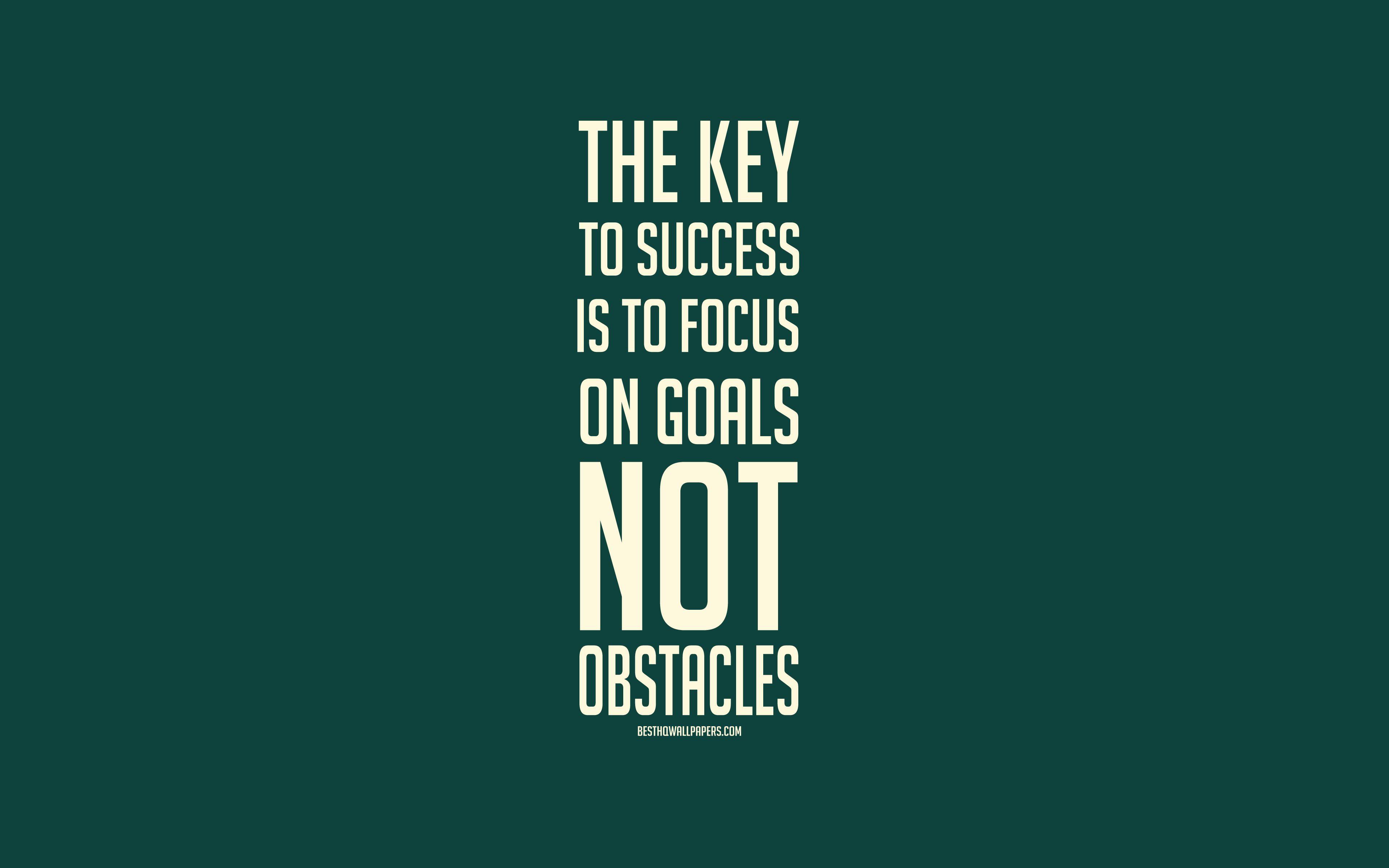 3840x2400 Download wallpaper The key to success is to focus on goals not obstacles, popular quotes, quotes about success, quotes about goals for desktop with resolution 3840x2400. High Quality HD picture wallpaper