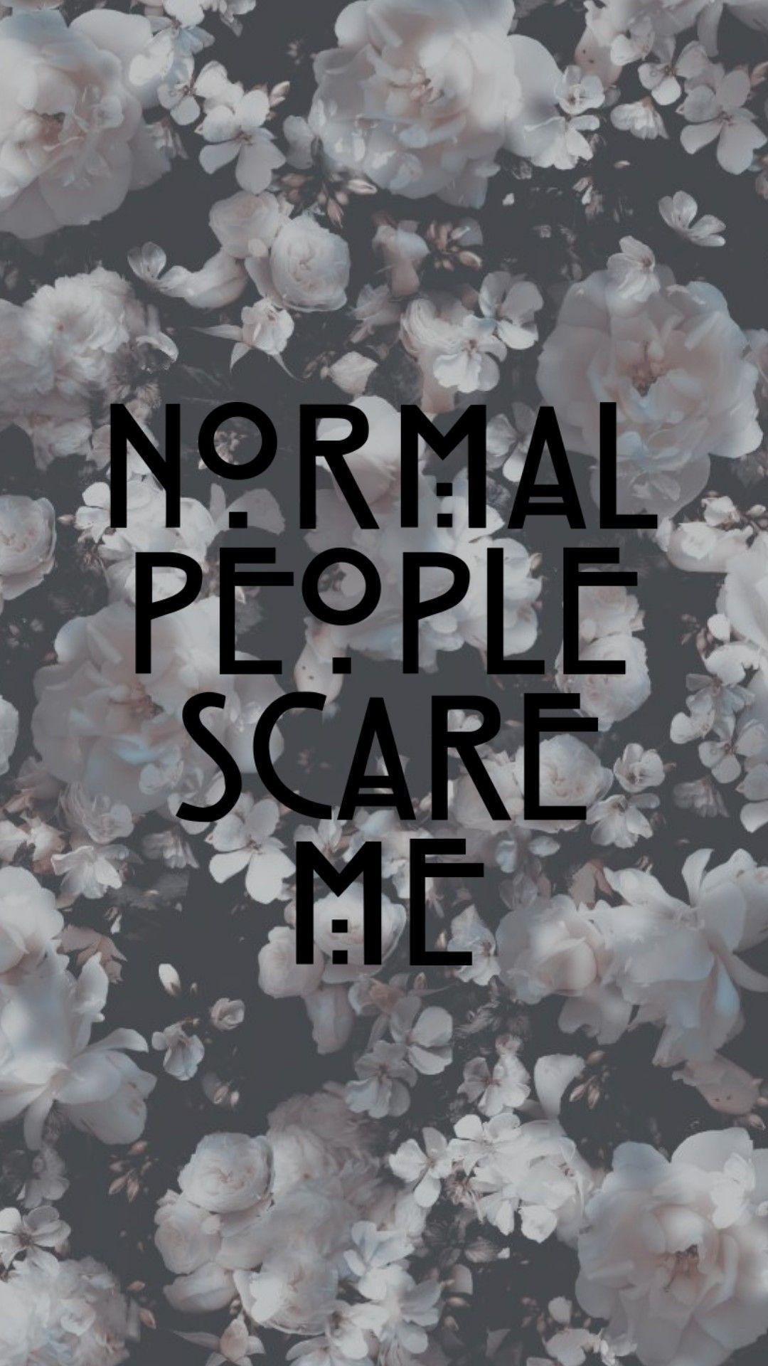 Normal People Scare Me Wallpapers - Top Free Normal People Scare Me  Backgrounds - WallpaperAccess