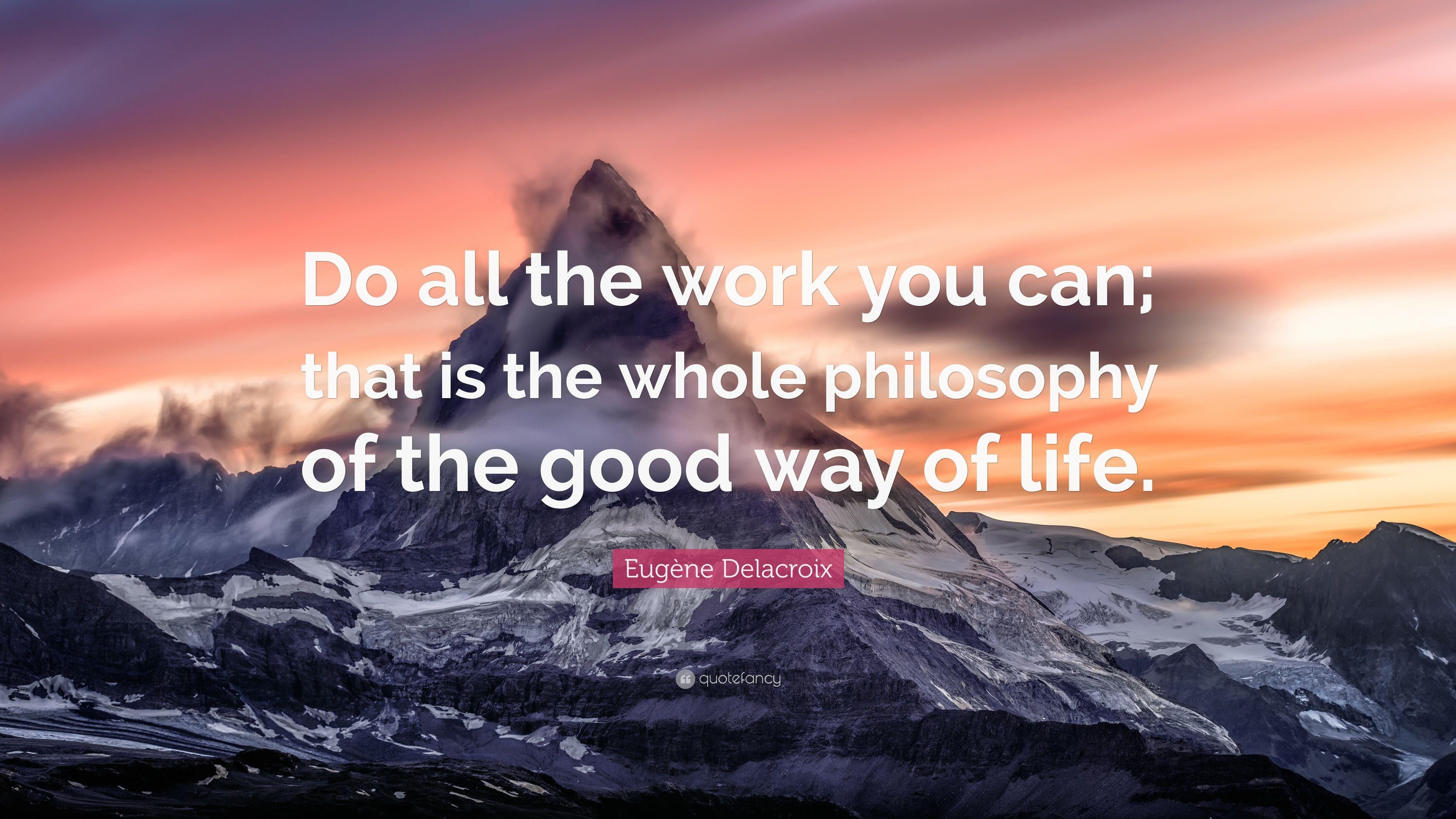 3840x2160 Eugène Delacroix Quote: “Do all the work you can; that is the whole philosophy of the good way of life.” (7 wallpaper)