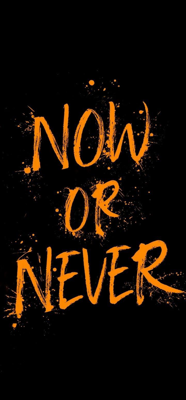 Now Or Never Wallpapers - Top Free Now Or Never Backgrounds ...