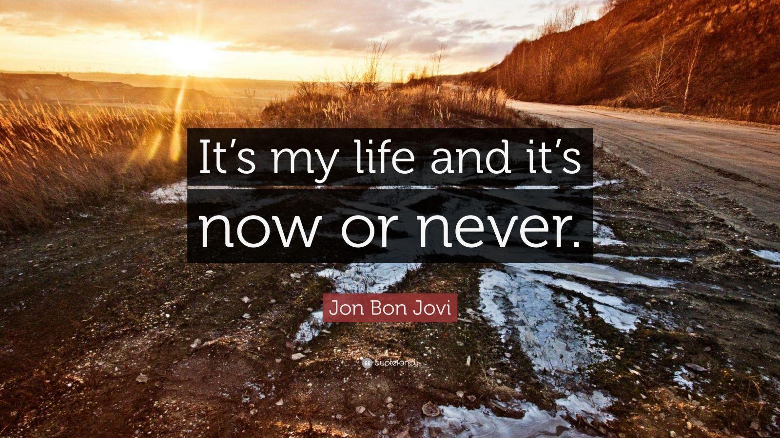 1600x900 Jon Bon Jovi Quote: “It's my life and it's now or never.” (12 wallpaper)