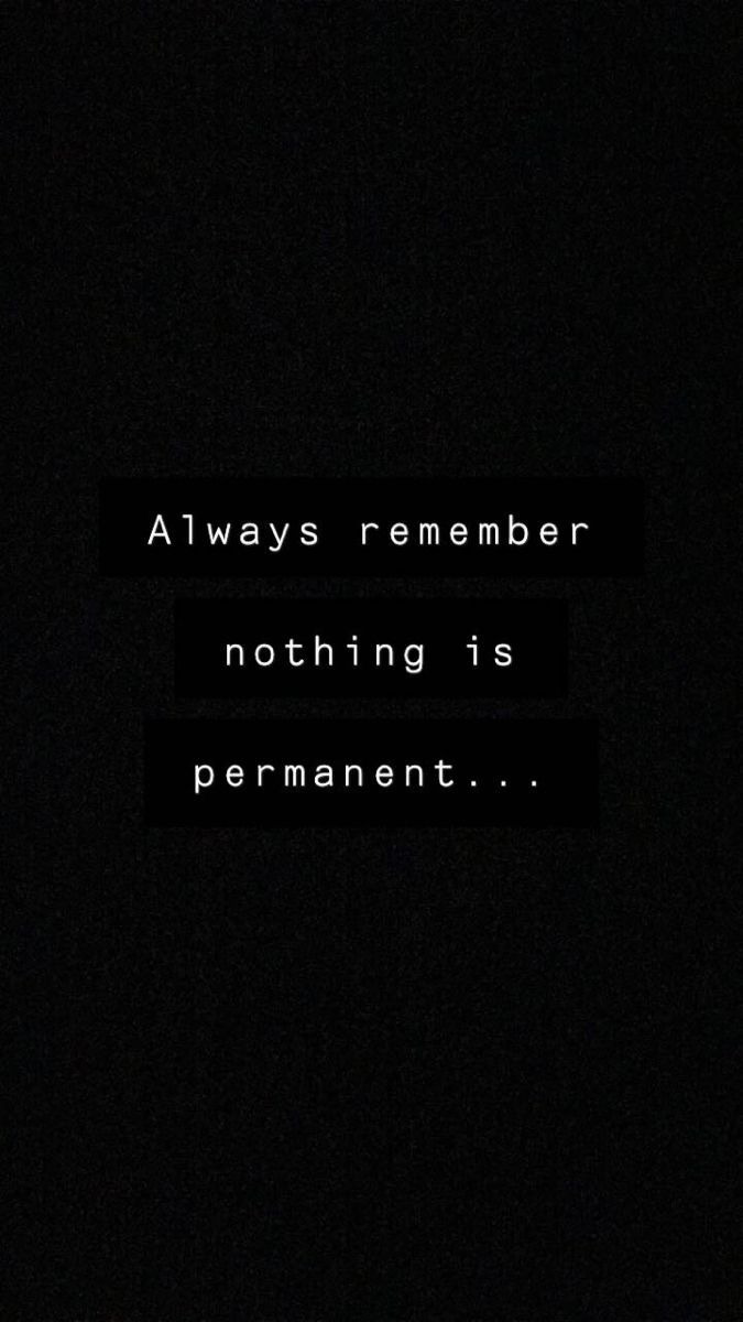 675x1200 Always Remember: Nothing is Permanent. Not everyone is permanent, No one is permanent quotes, Life lesson quotes