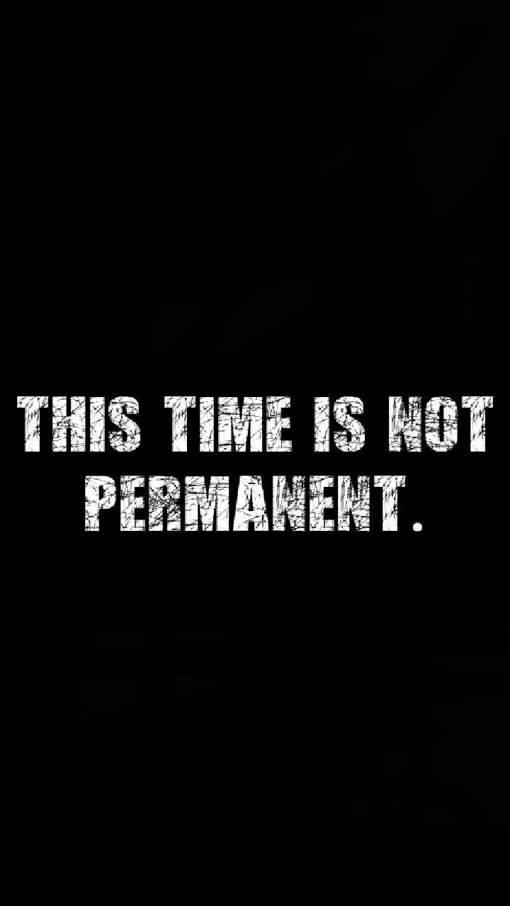 720x1280 Life Quotes: This Time is Not Permanent. Gym quote wallpaper, Nothing is permanent wallpaper, No fap motivational wallpaper