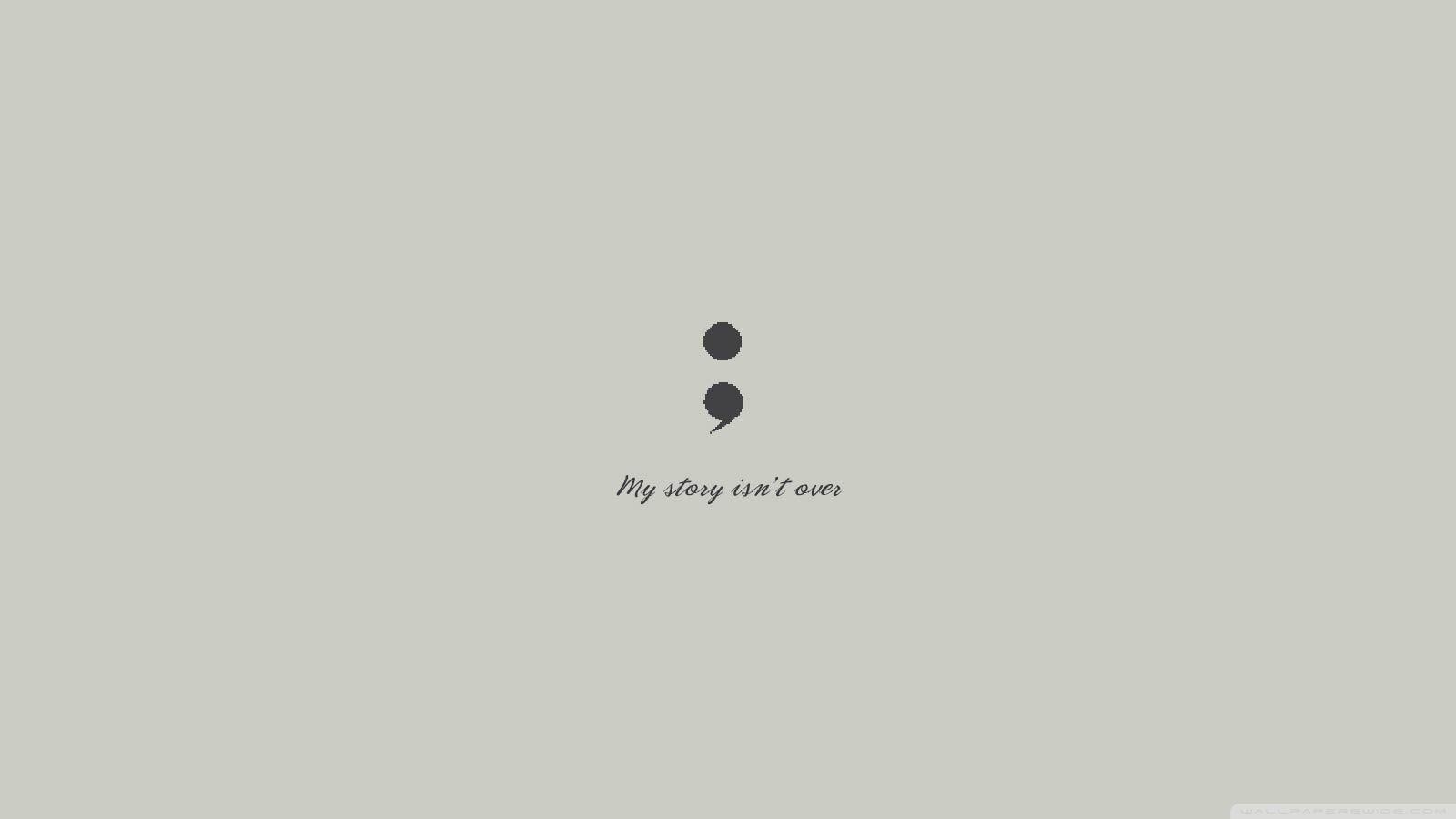 Semicolon It can ruin everything 2K wallpaper download
