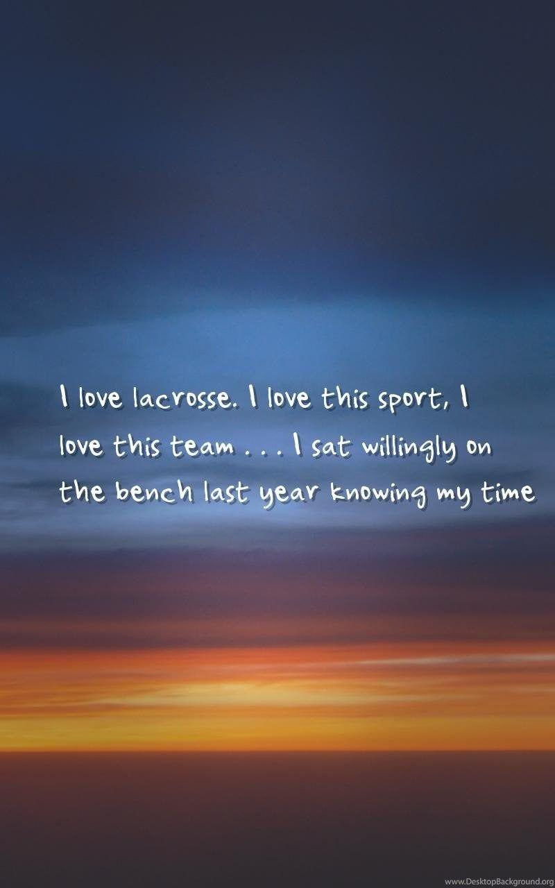 800x1280 Love Hurts, Self Love Quotes Wallpaper I Love Lacrosse. I Love. Desktop Background
