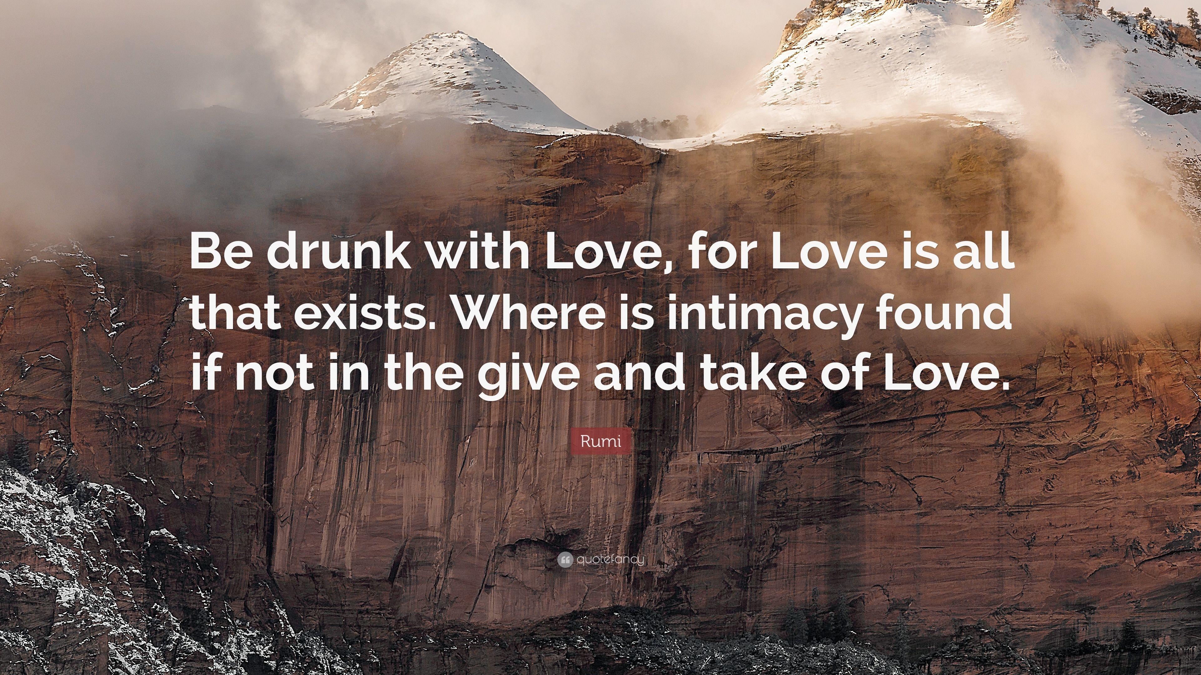 3840x2160 Rumi Quote: “Be drunk with Love, for Love is all that exists. Where