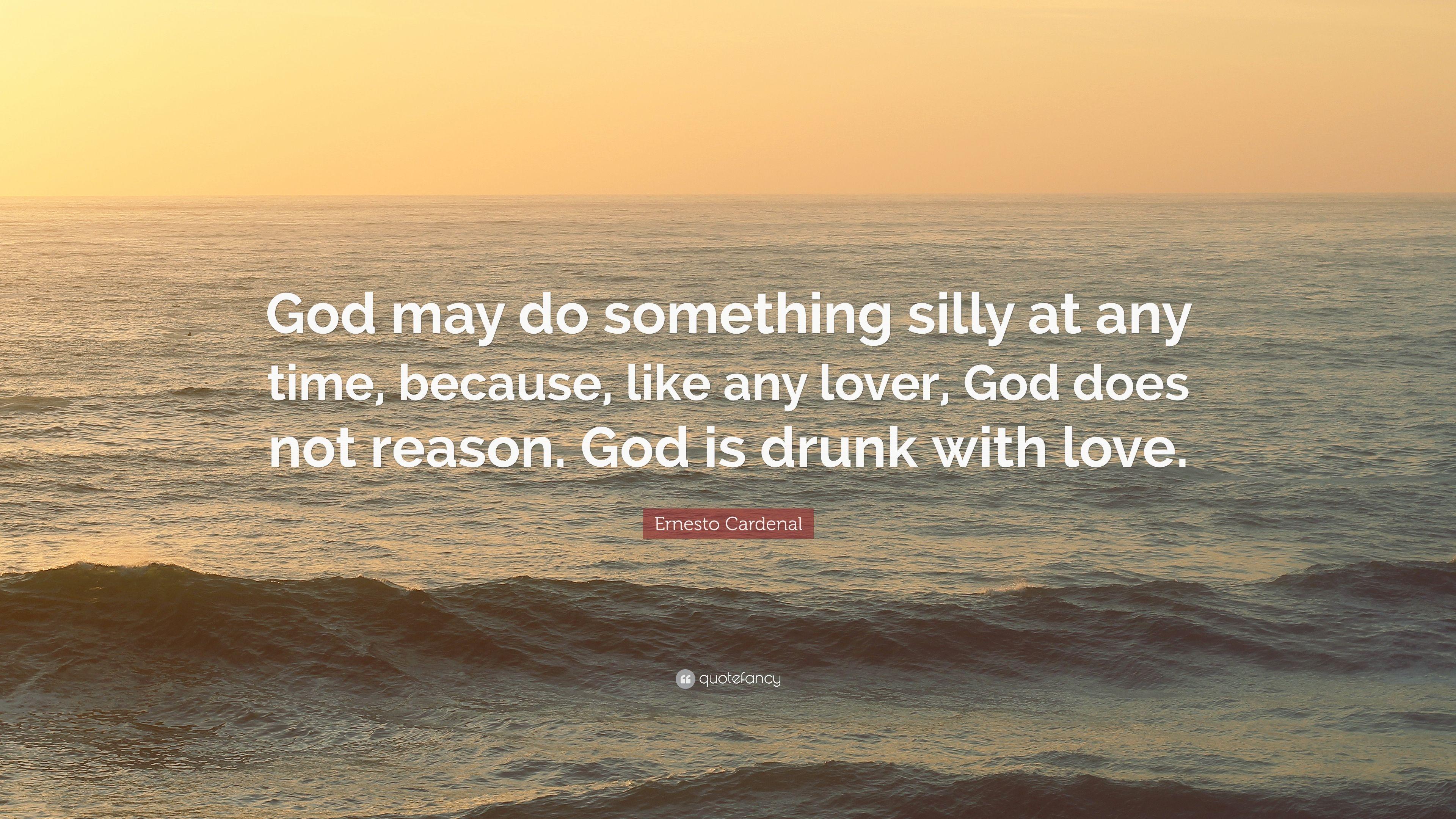 3840x2160 Ernesto Cardenal Quote: “God may do something silly at any time