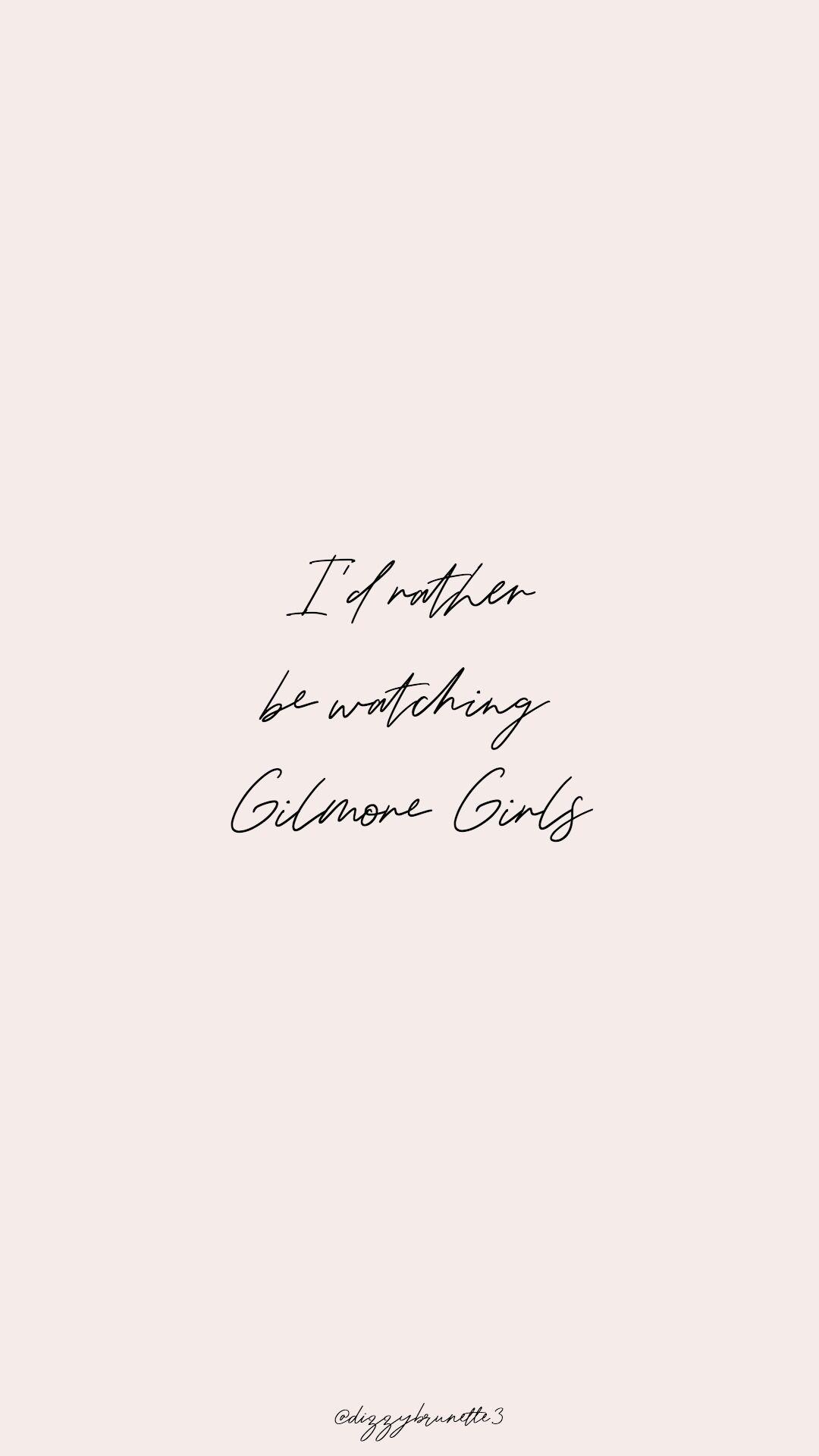 1080x1920 Corrie Bromfield Beauty, Fashion and Lifestyle Blog. Gilmore girls quotes, Free phone wallpaper, Gilmore girls