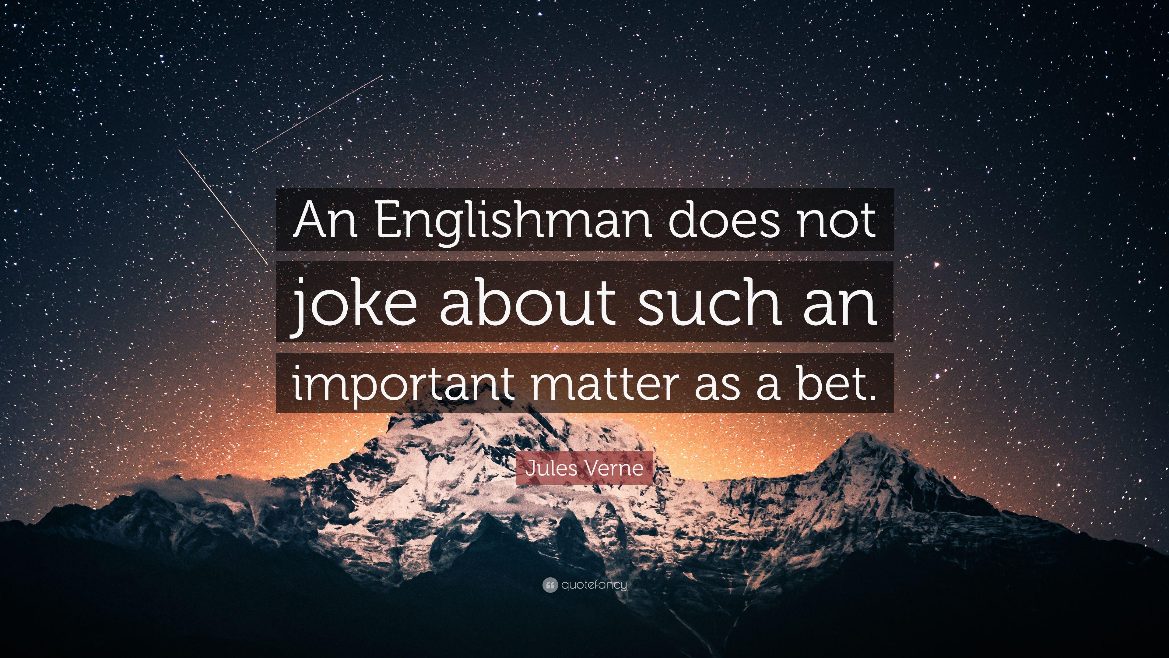 3840x2160 Jules Verne Quote: “An Englishman does not joke about such an important matter as a bet.” (6 wallpaper)