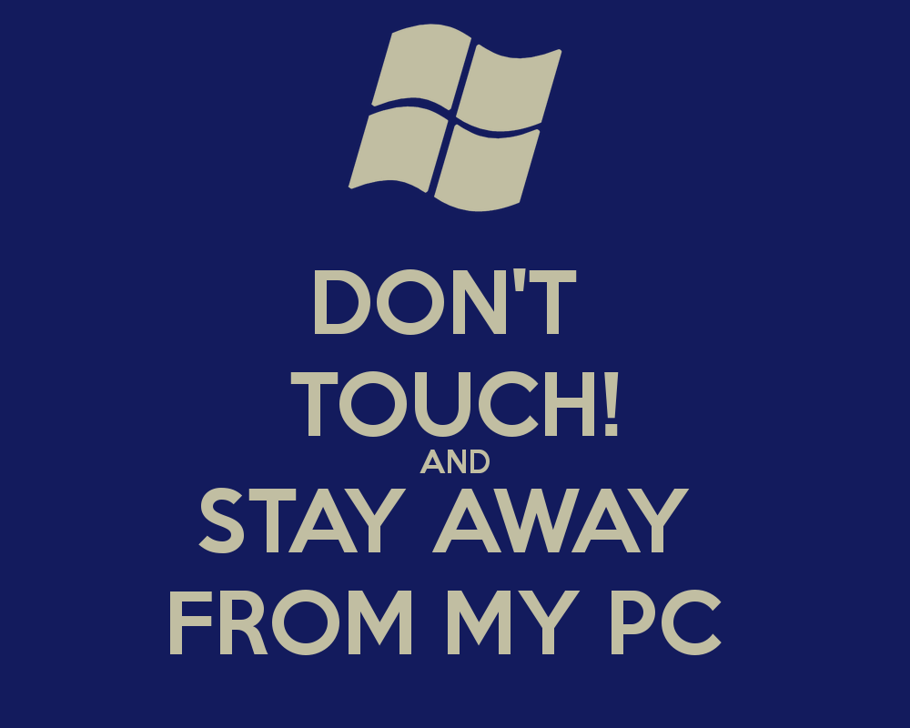 Don t touch 2. Донт тач. Don`t Touch my Laptop. Don't Touch my Laptop обои. Обои don't Touch my Notebook.