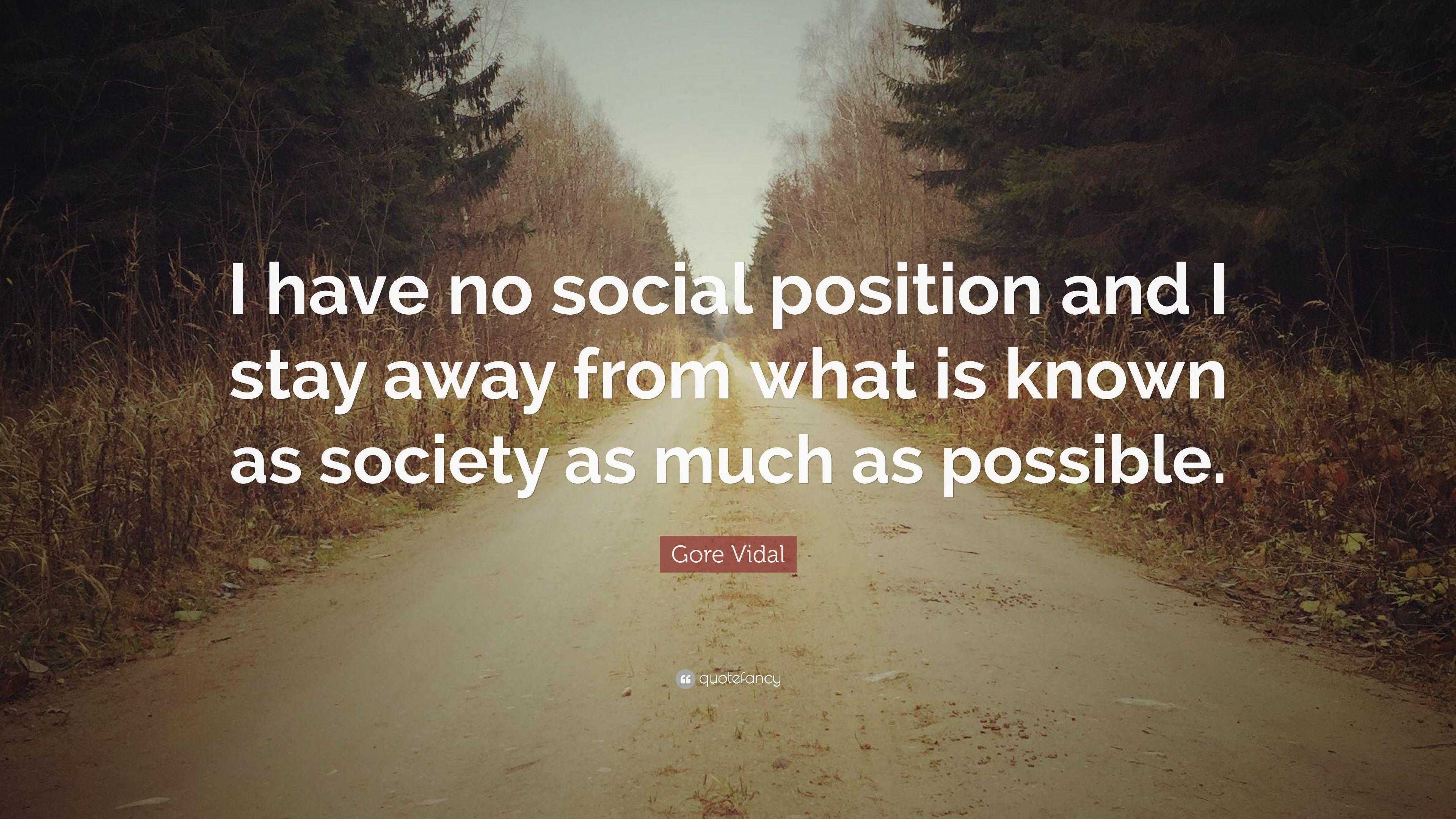 3840x2160 Gore Vidal Quote: “I have no social position and I stay away from what is known as society as much as possible.” (7 wallpaper)
