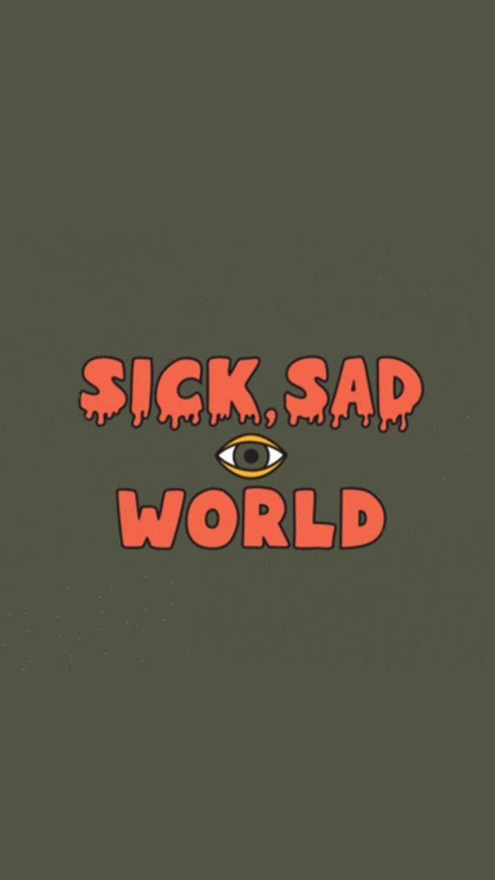 720x1280 Sick Sad World wallpaper