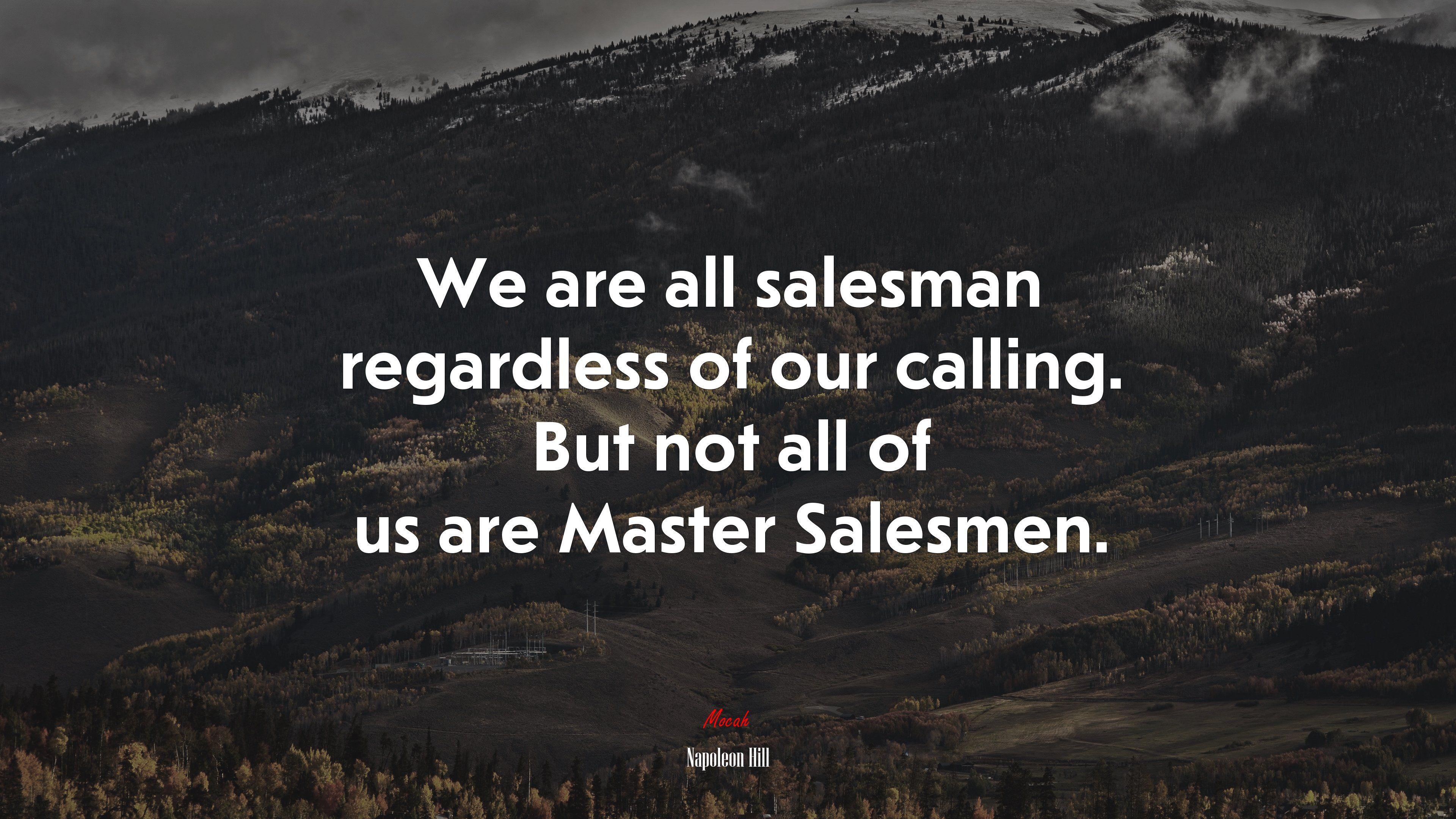 3840x2160 We are all salesman regardless of our calling. But not all of us are Master Salesmen. Napoleon Hill quote, 4k wallpaper. Mocah.org HD Desktop Wallpaper