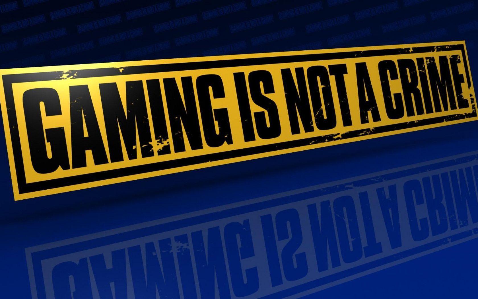 Gaming Is Not A Crime Wallpapers Top Free Gaming Is Not A Crime Backgrounds Wallpaperaccess