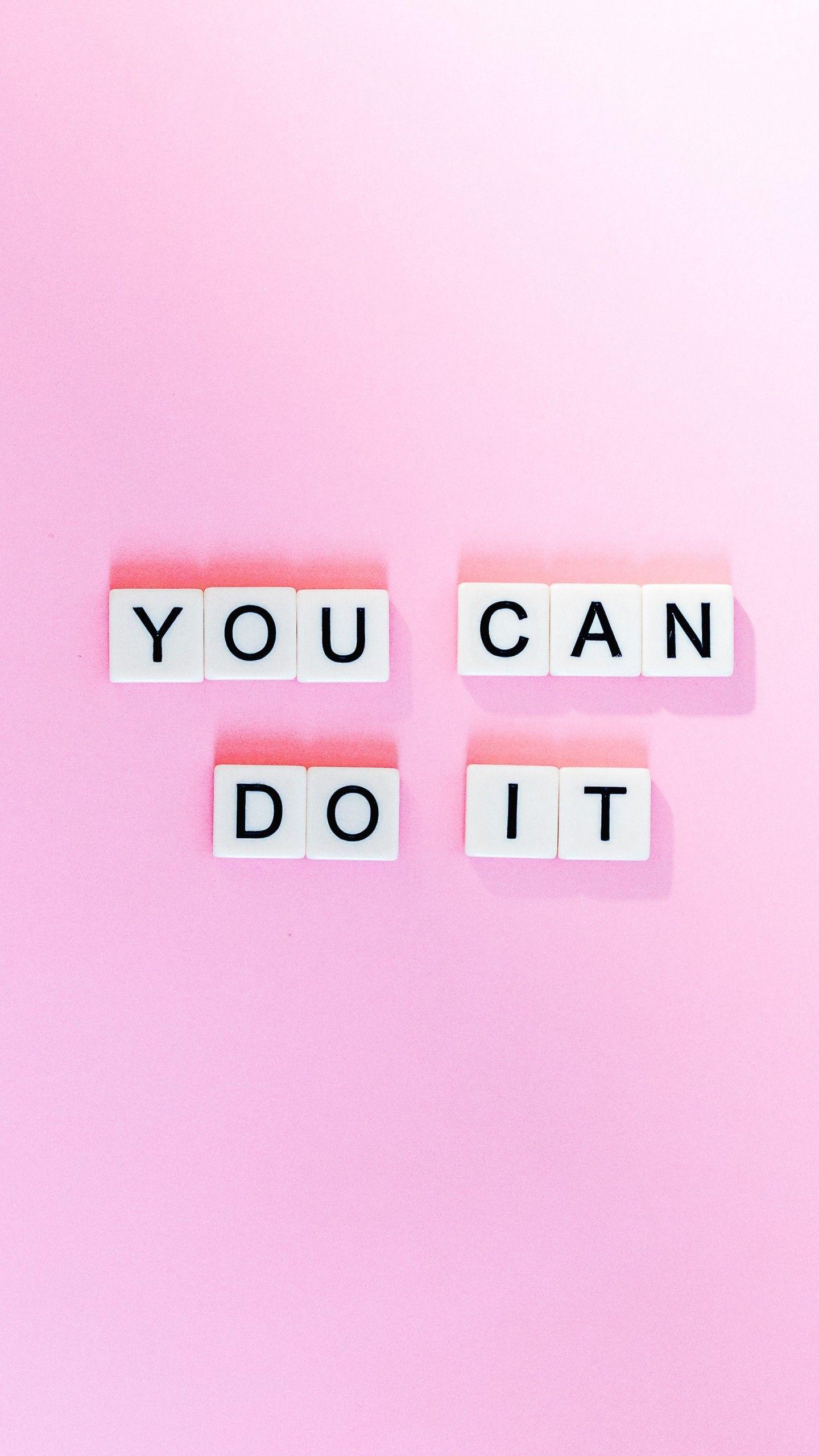 1440x2560 Wallpaper You can do it, Popular quotes, Inspirational quotes, Pink background, 4K, Typography,. Wallpaper for iPhone, Android, Mobile and Desktop