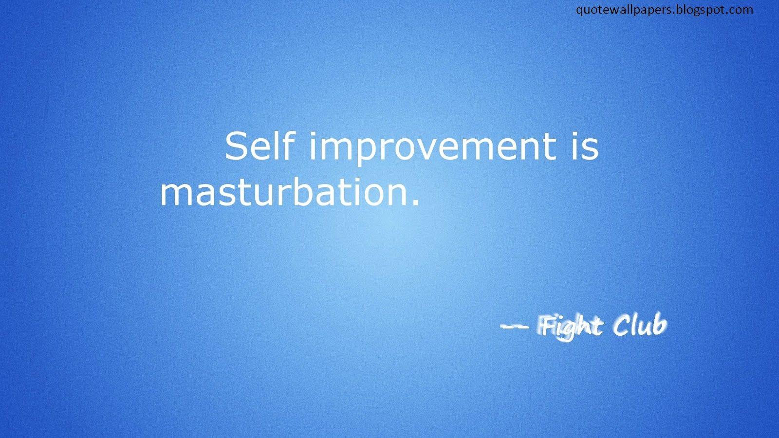 1600x900 Self improvement is masturbation