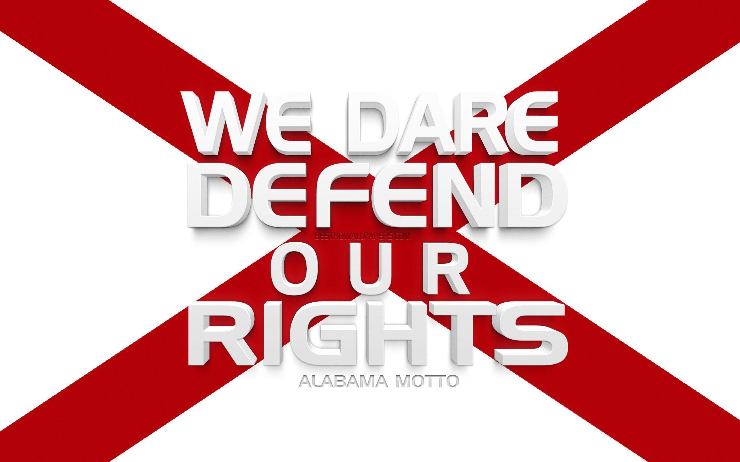 2560x1600 Download wallpaper We dare defend our rights, Alabama state motto, flag of Alabama, 3D art, Alabama, USA, Audemus jura nostra defendere for desktop with resolution 2560x1600. High Quality HD picture wallpaper