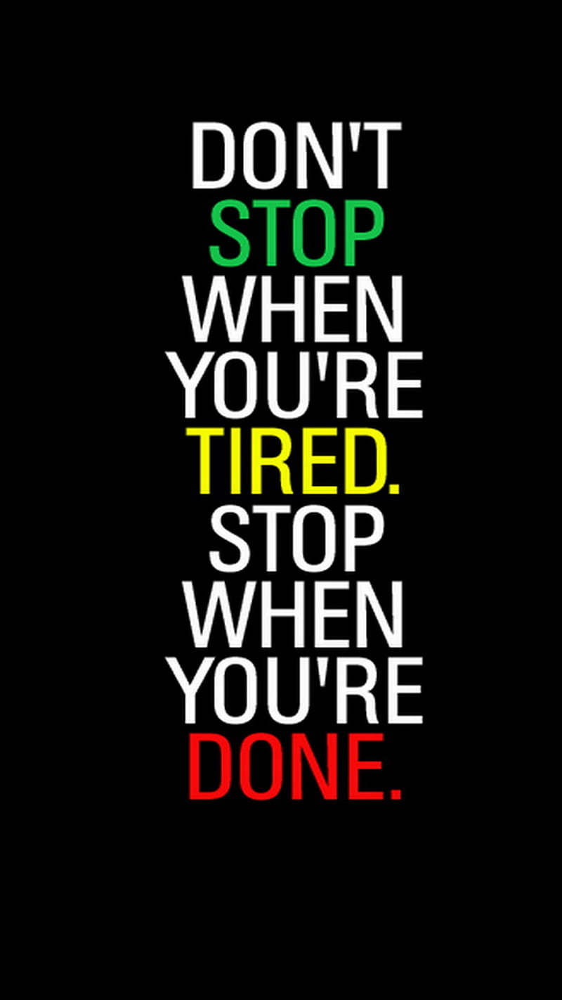 800x1422 Stop Tired Done, HD phone wallpaper