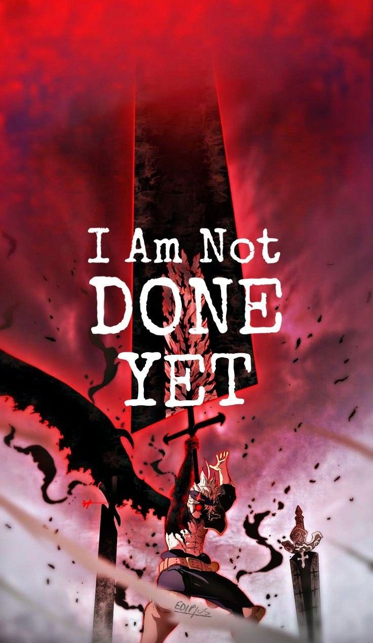 736x1269 I Am Not Done Yet, Black Clover Asta Quote, Wallpaper