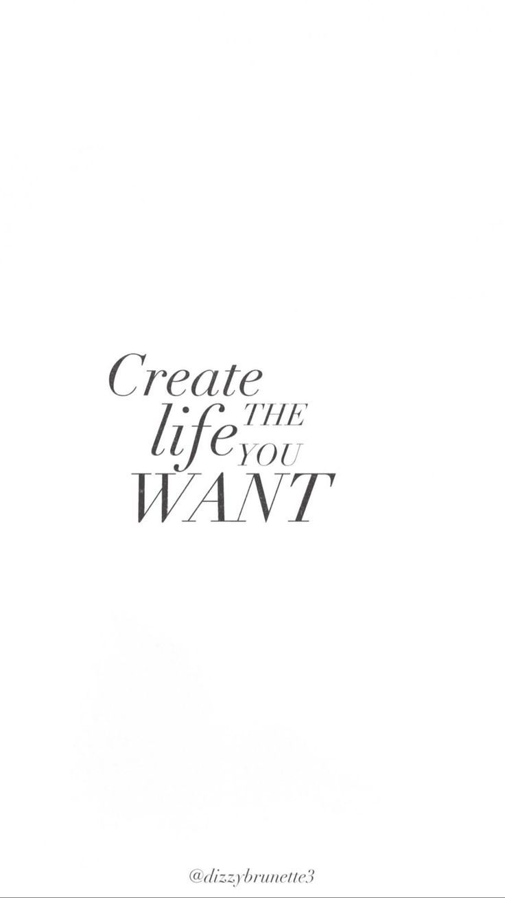 736x1308 White motivational quotes. Create the life you want wallpaper, White aesthetic inspirational quotes, Wallpaper quotes