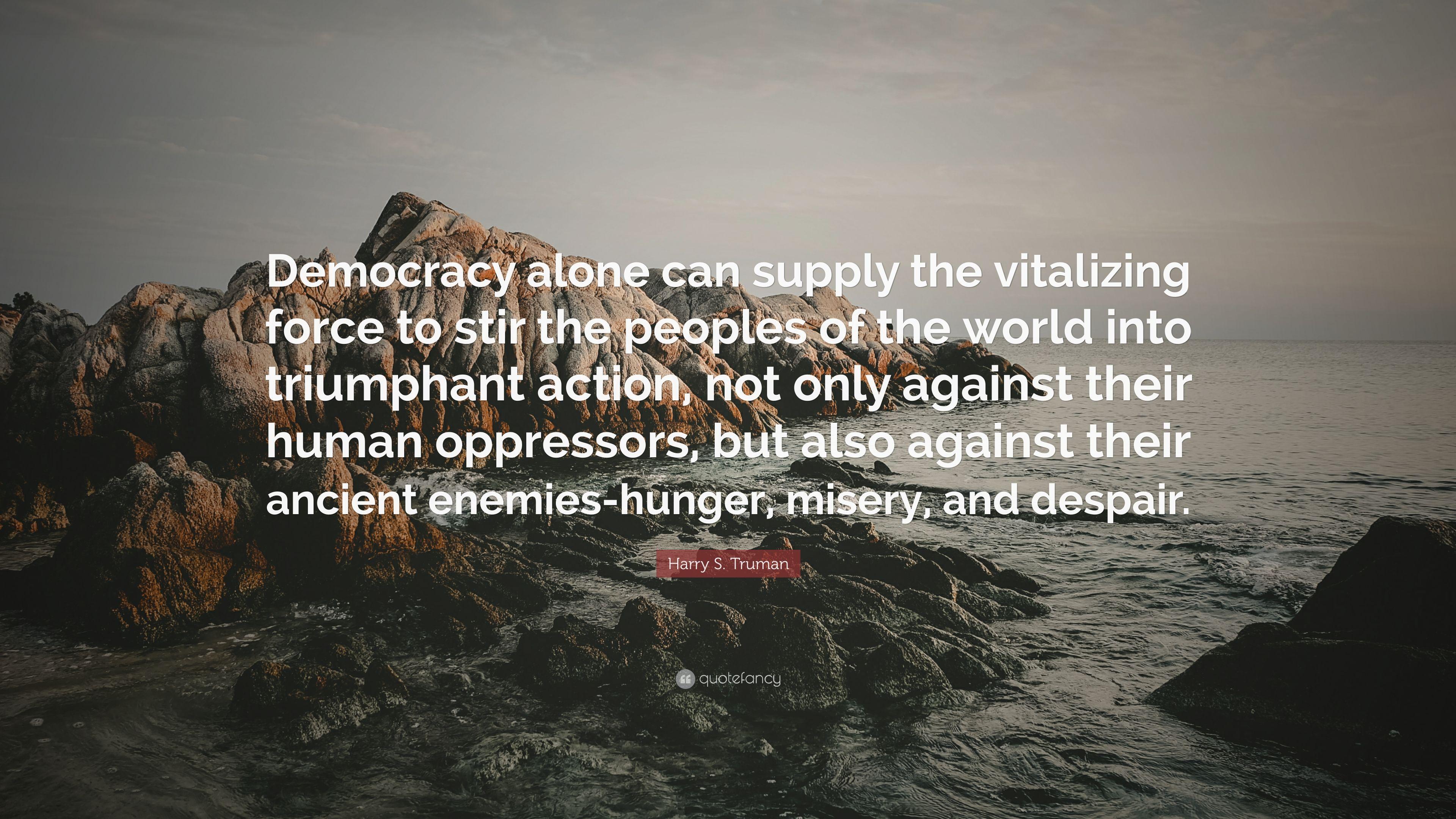 3840x2160 Harry S. Truman Quote: “Democracy alone can supply the vitalizing