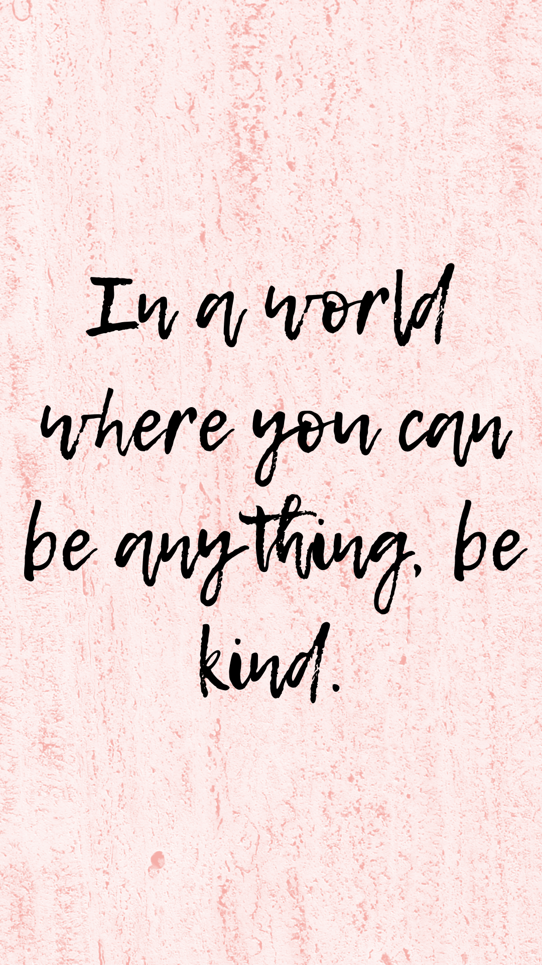 1080x1920 Be Kind Wallpaper