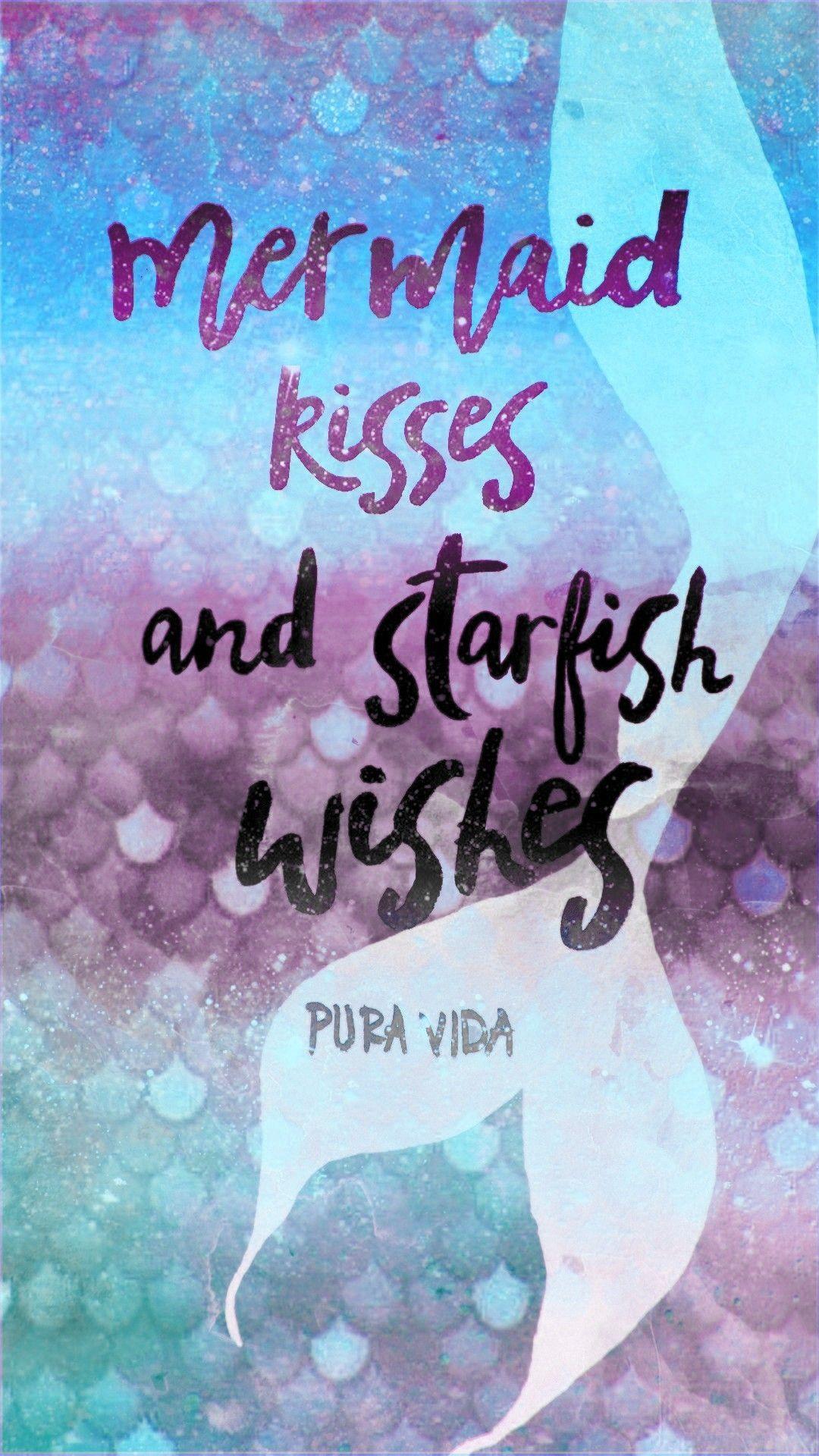 1080x1920 Mermiad Kisses and Starfish Wishes. Mermaid wallpaper, Mermaid quotes, Mermaid painting