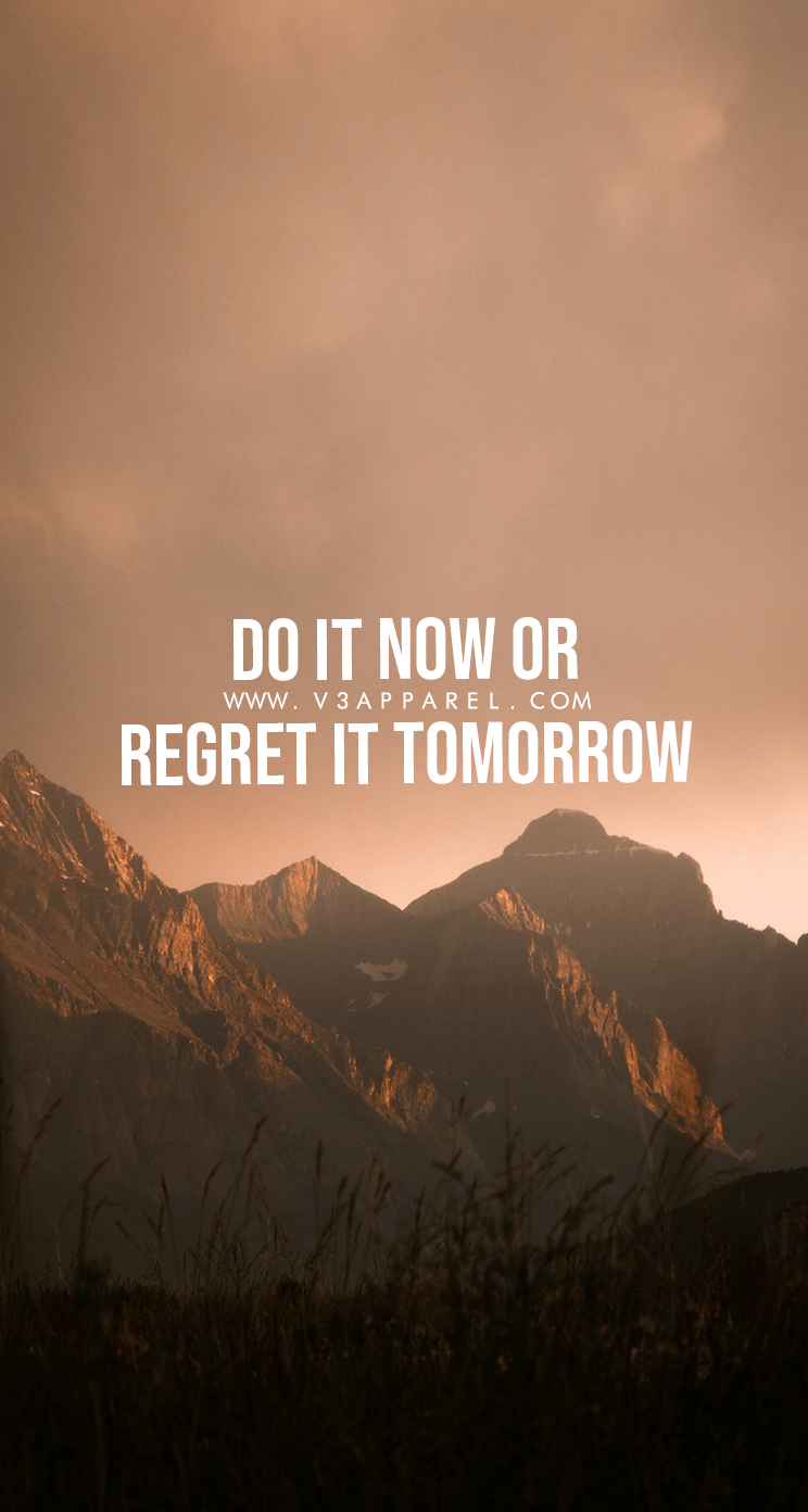 744x1392 Do it now or regret it tomorrow. Download this FREE wallpaper. Motivational quotes for working out, Fitness motivation quotes, Fitness motivation