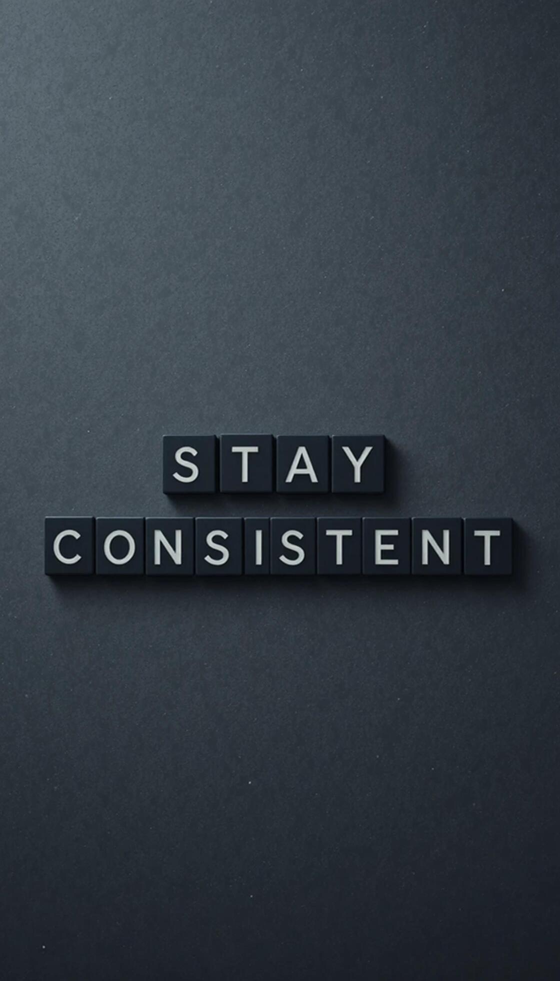 1120x1960 Stay Consistent Motivational Message with Black Background and Letter Tiles