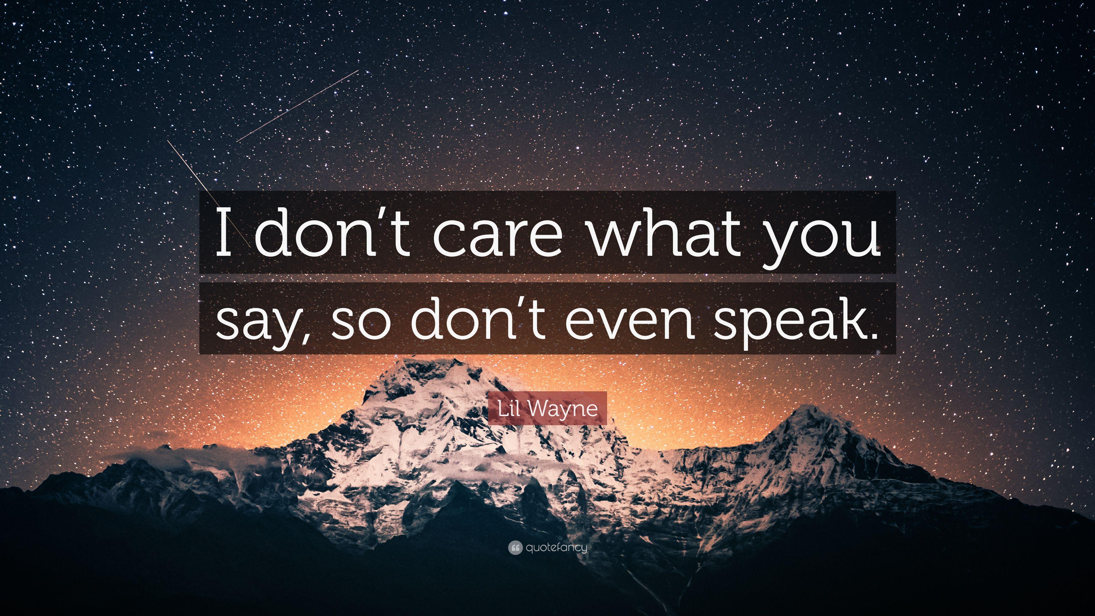 3840x2160 Lil Wayne Quote: “I don't care what you say, so don't even speak