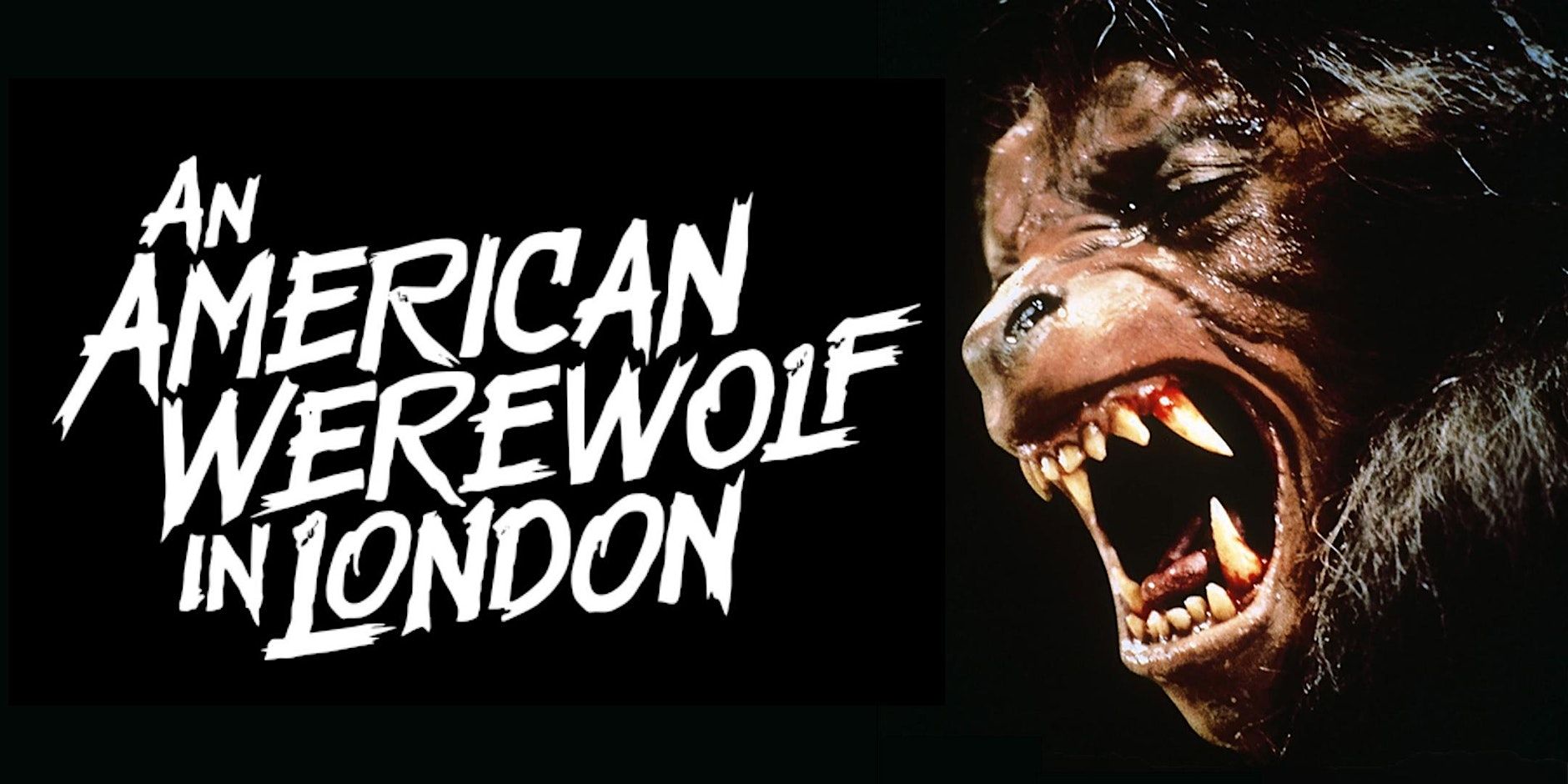 1880x940 AN AMERICAN WEREWOLF IN LONDON: 45th Anniversary! Tickets, Friday, April 24 • 10 PM:45 PM