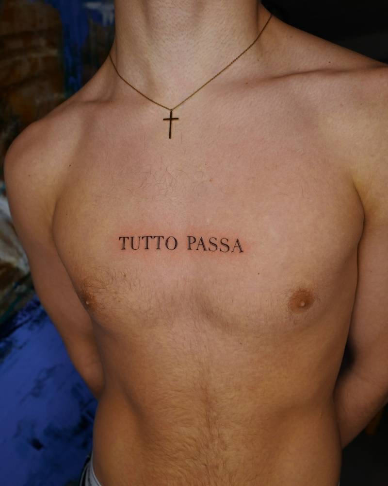 800x1000 Tutto passa in serif font tattooed on the chest