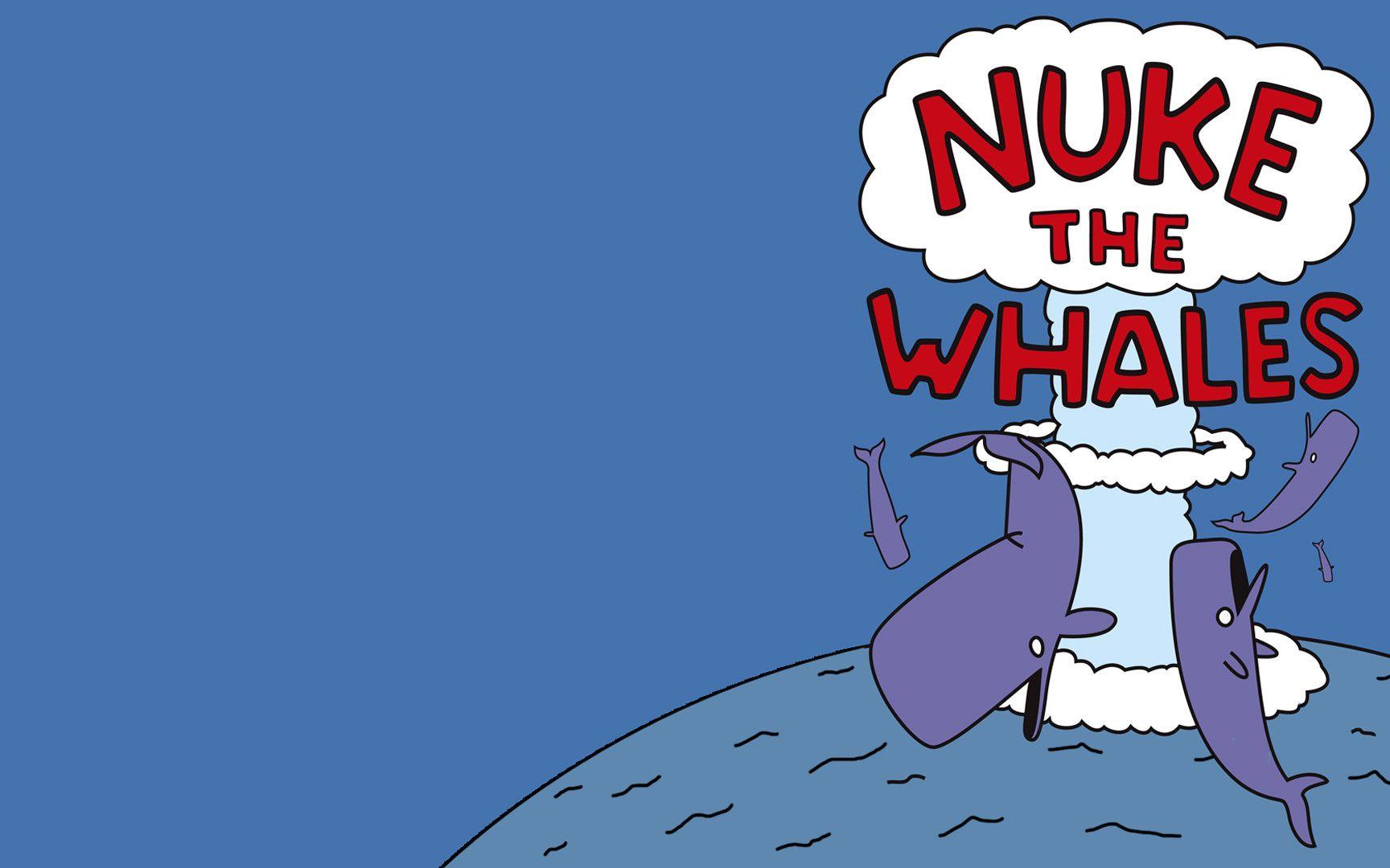 1728x1080 Nuke The Whales wallpaper