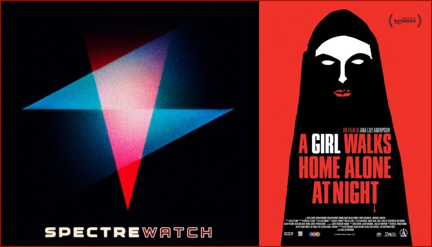 1400x800 SpectreWatch. 'A Girl Walks Home Alone at Night' and Our Magical Moments.