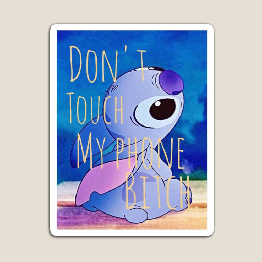1000x1000 Lilo and Stitch don't touch my phone bitch Poster