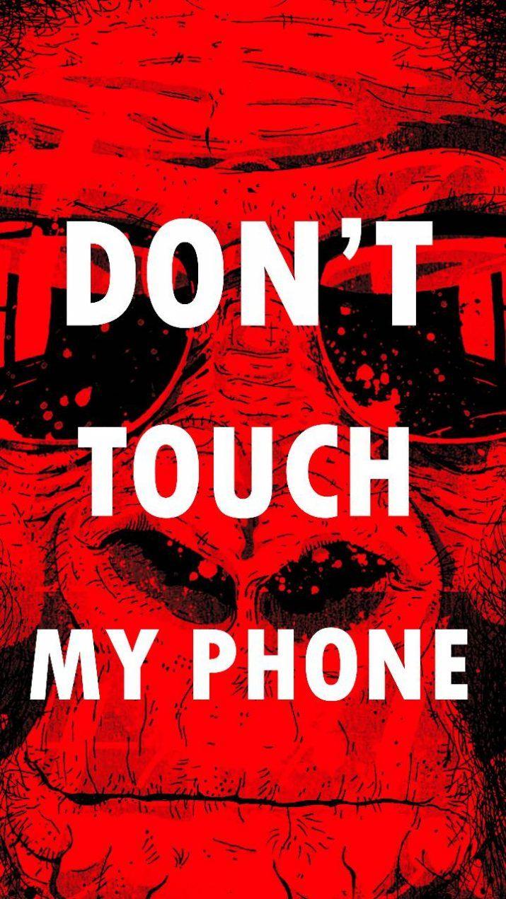 715x1271 Dont touch my phone wallpaper