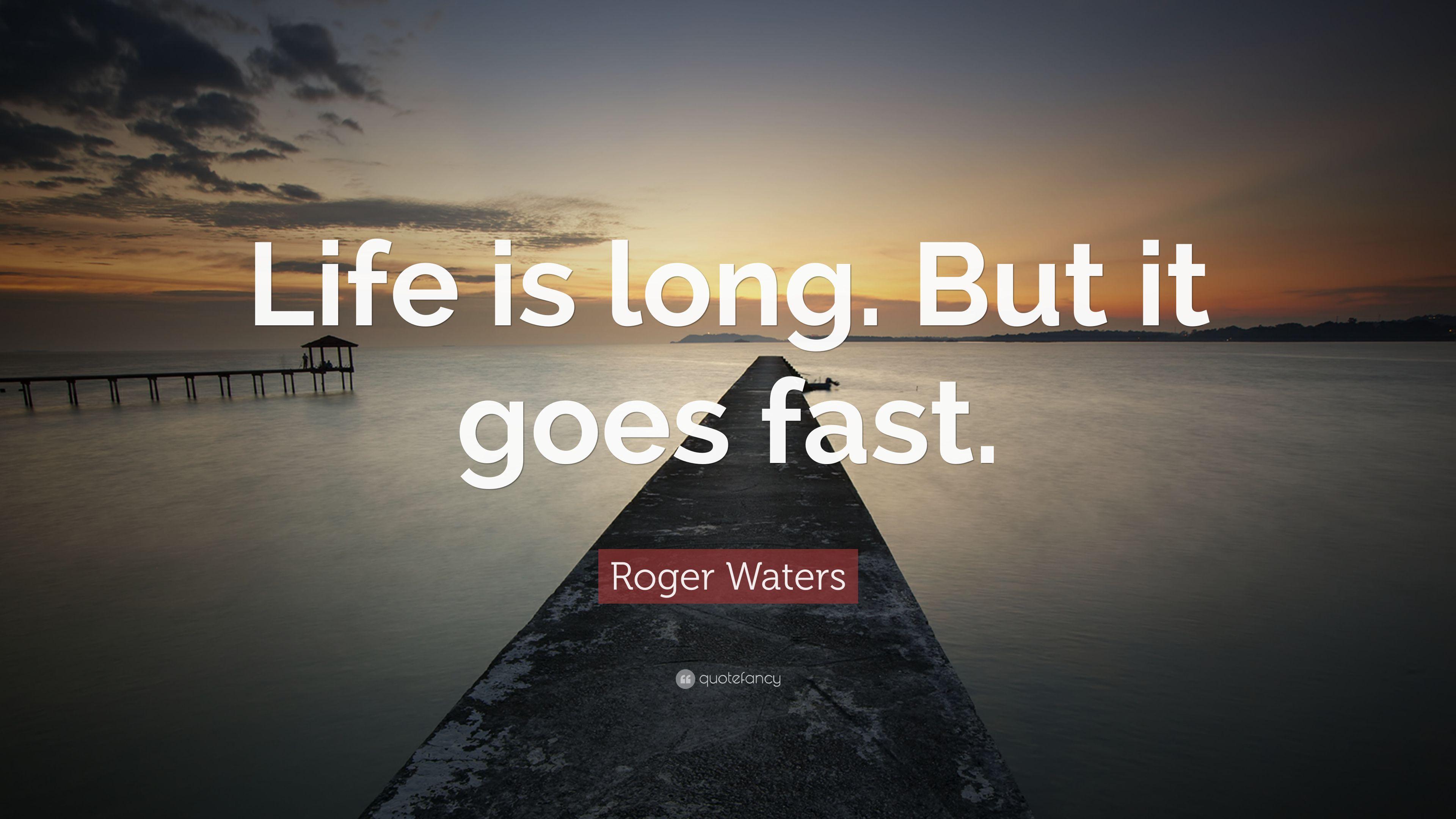 3840x2160 Roger Waters Quote: “Life is long. But it goes fast.” (7 wallpaper)