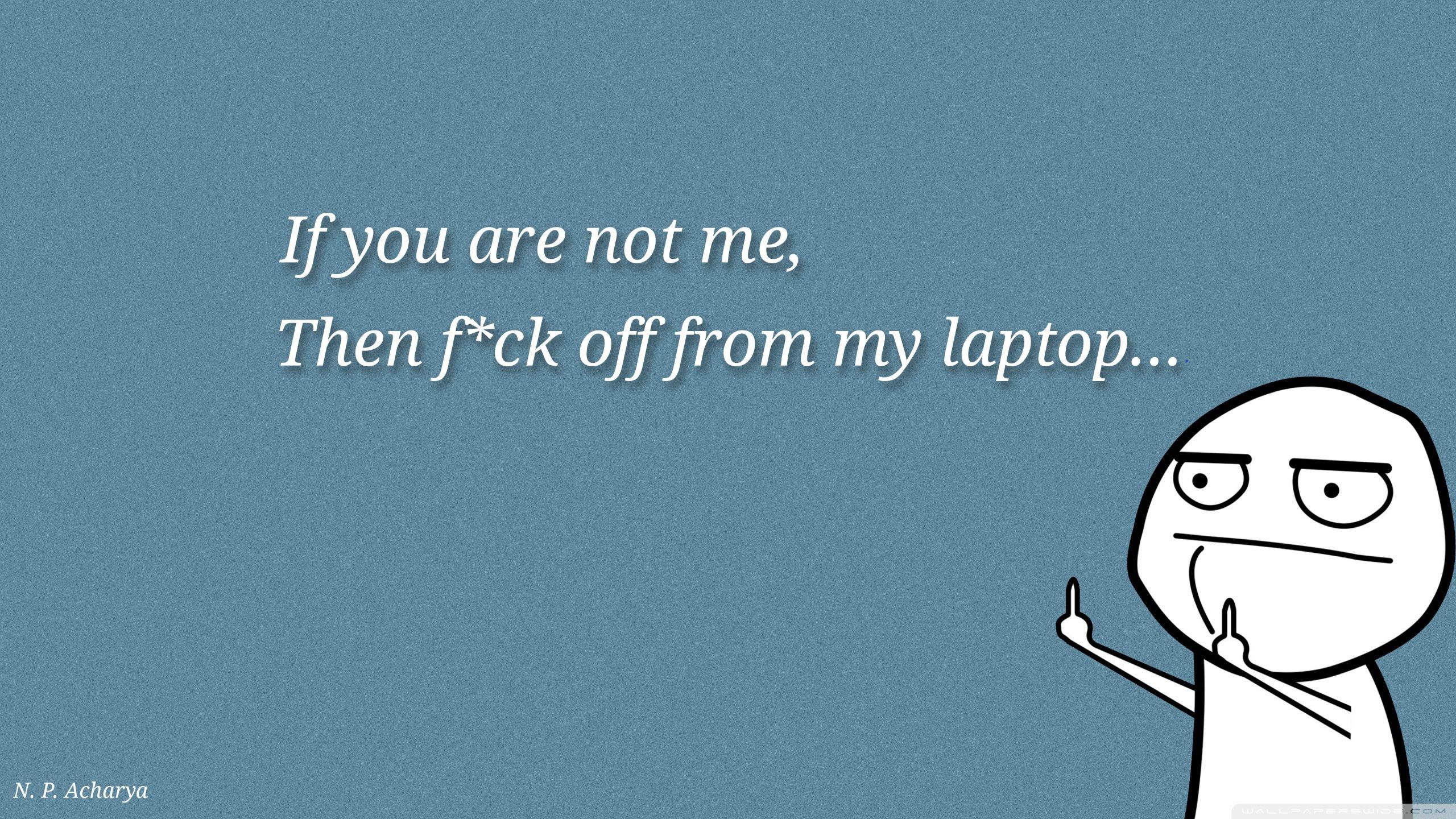2560x1440 If you not me 10. Lock screen Ultra HD Desktop Background Wallpaper for 4K UHD TV : Tablet