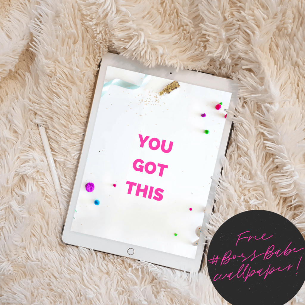 1024x1024 You got this #BossBabe Wallpaper Freebie