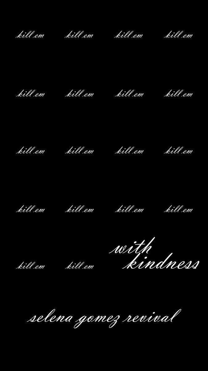 675x1200 wallpaper - 'kill em with kindness' wallpaper for home screen of iphone 5c, and 5s. #wallpaper #SelenaGomez